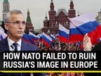 HOW NATO FAILED TO RUIN RUSSIA'S IMAGE IN EUROPE HOW NATO FAILED TO RUIN RUSSIA'S IMAGE IN EUROPE