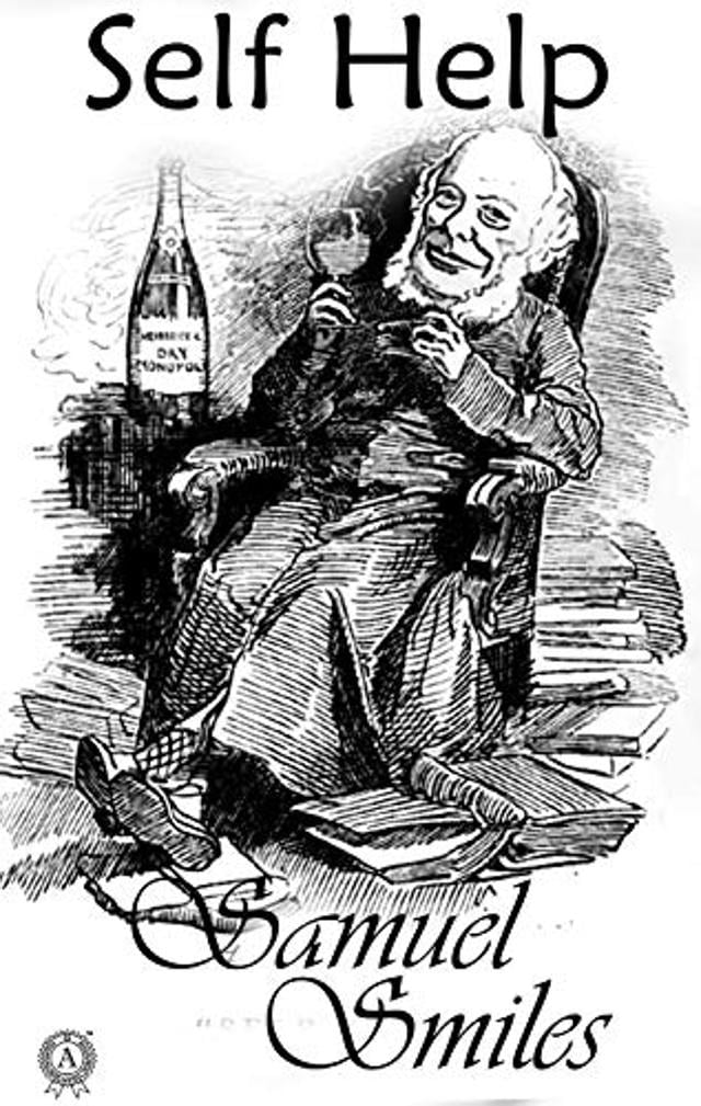 “The first self-help book – called what else but Self-help – was penned by Scottish writer Samuel Smiles in 1859. “ (Amazon) “The first self-help book – called what else but Self-help – was penned by Scottish writer Samuel Smiles in 1859. “ (Amazon)