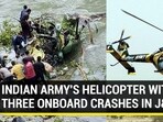 INDIAN ARMY'S HELICOPTER WITH THREE ONBOARD CRASHES IN J&K