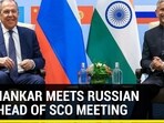 JAISHANKAR MEETS RUSSIAN FM AHEAD OF SCO MEETING