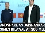 NO HANDSHAKE AS JAISHANKAR WELCOMES BILAWAL AS SCO MEET