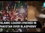 Pak: Islamic leader beaten to death in KPK for blasphemous remarks at Imran Khan rally | Watch