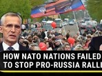 HOW NATO NATIONS FAILED TO STOP PRO-RUSSIA RALLIES HOW NATO NATIONS FAILED TO STOP PRO-RUSSIA RALLIES