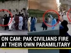 ON CAM: PAK CIVILIANS FIRE AT THEIR OWN PARAMILITARY ON CAM: PAK CIVILIANS FIRE AT THEIR OWN PARAMILITARY