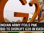 INDIAN ARMY FOILS PAK BID TO DISRUPT G20 IN KASHMIR