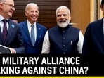 QUAD MILITARY ALLIANCE IN MAKING AGAINST CHINA?