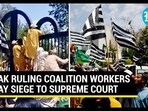 PAK RULING COALITION WORKERS LAY SIEGE TO SUPREME COURT PAK RULING COALITION WORKERS LAY SIEGE TO SUPREME COURT