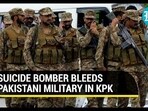 SUICIDE BOMBER BLEEDS PAKISTANI MILITARY IN KPK SUICIDE BOMBER BLEEDS PAKISTANI MILITARY IN KPK