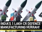 INDIA'S 1 LAKH CR DEFENCE MANUFACTURING HURRAH!
