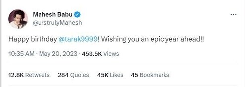 Mahesh Babu tweeted, "Happy birthday @tarak9999! Wishing you an epic year ahead!!"