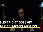 ELECTRICITY GOES OFF DURING IMRAN'S ADDRESS ELECTRICITY GOES OFF DURING IMRAN'S ADDRESS