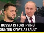 HOW RUSSIA IS FORTIFYING TO COUNTER KYIV'S ASSAULT 