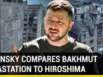 ZELENSKY COMPARES BAKHMUT DEVASTATION TO HIROSHIMA 