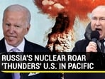 RUSSIA'S NUCLEAR ROAR 'THUNDERS' U.S. IN PACIFIC