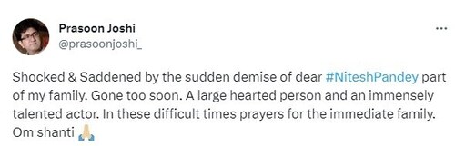 Prasoon Joshi remembered Nitesh on Twitter and said he was gone too soon. Prasoon Joshi remembered Nitesh on Twitter and said he was gone too soon.
