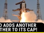 ISRO ADDS ANOTHER FEATHER TO ITS CAP!