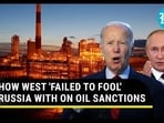 Putin won't be fooled by West; Russia exposes how West is buying its oil despite sanctions
