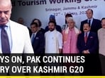 6 DAYS ON, PAK CONTINUES TO CRY OVER KASHMIR G20