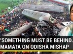 'SOMETHING MUST BE BEHIND...' MAMATA ON ODISHA MISHAP