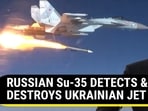RUSSIAN Su-35 DETECTS & DESTROYS UKRAINIAN JET
