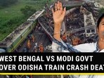 WEST BENGAL VS MODI GOVT OVER ODISHA TRAIN CRASH DEATHS