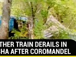 ANOTHER TRAIN DERAILS IN ODISHA AFTER COROMANDEL 