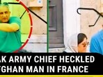 EX-PAK ARMY CHIEF HECKLED BY AFGHAN MAN IN FRANCE
