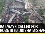 WHY RAILWAYS CALLEF FOR CBI PROBE INTO ODISHA MISHAP 