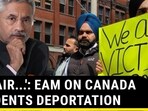 'UNFAIR...': EAM ON CANADA STUDENTS DEPORTATION 'UNFAIR...': EAM ON CANADA STUDENTS DEPORTATION