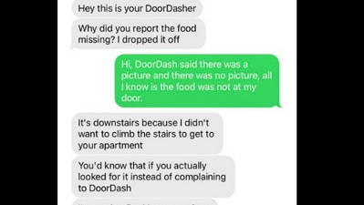 Delivery agent threatens to sue customer. (Reddit/@Doordash) Delivery agent threatens to sue customer. (Reddit/@Doordash)