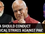 'INDIA SHOULD CONDUCT SURGICAL STRIKES AGAINST PAK' 'INDIA SHOULD CONDUCT SURGICAL STRIKES AGAINST PAK'