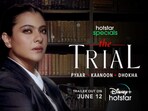 Kajol will be seen as a lawyer in The Trial.