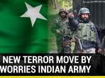THIS NEW TERROR MOVE BY PAK WORRIES INDIAN ARMY