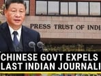 CHINESE GOVT EXPELS LAST INDIAN JOURNALIST