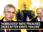 'HUMILIATED' NATO PREACHES TALKS AFTER KYIV'S 'FAILURE'
