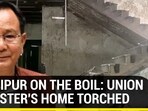 MANIPUR ON THE BOIL: UNION MINISTER'S HOME TORCHED
