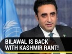 BILAWAL IS BACK WITH KASHMIR RANT! BILAWAL IS BACK WITH KASHMIR RANT!