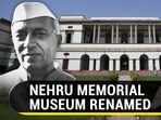 NEHRU MEMORIAL MUSEUM RENAMED