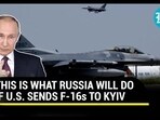 Russia Trains Military to Down U.S.-made F-16 Jets in Ukraine Skies; Lavrov Drops Bombshell