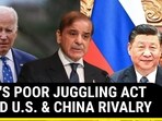 PAK'S POOR JUGGLING ACT AMID U.S. & CHINA RIVALRY