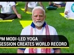 PM MODI-LED YOGA SESSION CREATES WORLD RECORD