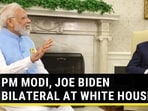 PM MODI, JOE BIDEN BILATERAL AT WHITE HOUSE