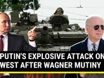 PUTIN'S EXPLOSIVE ATTACK ON WEST AFTER WAGNER MUTINY PUTIN'S EXPLOSIVE ATTACK ON WEST AFTER WAGNER MUTINY