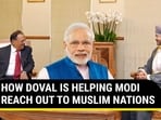 HOW DOVAL IS HELPING MODI REACH OUT TO MUSLIM NATIONS HOW DOVAL IS HELPING MODI REACH OUT TO MUSLIM NATIONS