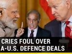 PAK CRIES FOUL OVER INDIA-U.S. DEFENCE DEALS PAK CRIES FOUL OVER INDIA-U.S. DEFENCE DEALS