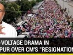 HIGH-VOLTAGE DRAMA IN MANIPUR OVER CM'S 