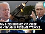 Putin's Blitz Pushes Biden to Send Top U.S. Spy to Ukraine; CIA Chief Discusses Peace Talks Plan Putin's Blitz Pushes Biden to Send Top U.S. Spy to Ukraine; CIA Chief Discusses Peace Talks Plan