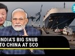INDIA'S BIG SNUB TO CHINA AT SCO