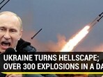 UKRAINE TURNS HELLSCAPE; OVER 300 EXPLOSIONS IN A DAY
UKRAINE TURNS HELLSCAPE; OVER 300 EXPLOSIONS IN A DAY