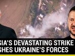 RUSSIA’S DEVASTATING STRIKE CRUSHES UKRAINE’S FORCES
